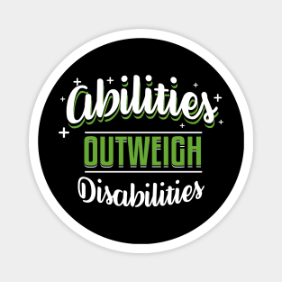 Abilities Outweigh Disabilities Magnet